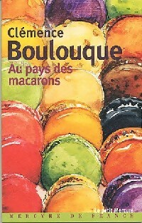 Image du vendeur pour Au pays des macarons - Cl?mence Boulouque mis en vente par Book Hmisphres