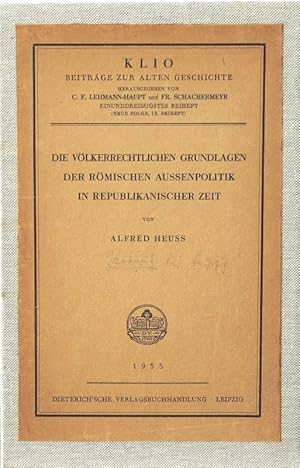 Die völkerrechtlichen Grundlagen der römischen Aussenpolitik in republikanischer Zeit.