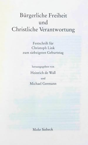 zum 70. Geburtstag. Bürgerliche Freiheit und christliche Verantwortung. Hrsg. v. Heinrich de Wall...