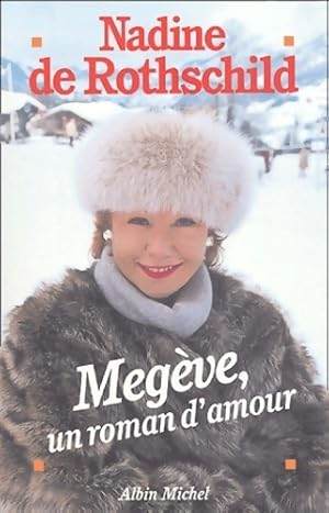 Image du vendeur pour Meg?ve, un roman d'amour - Nadine De Rothschild mis en vente par Book Hmisphres