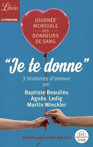 Immagine del venditore per Je te donne. Trois histoires d'amour - Baptiste Beaulieu venduto da Book Hmisphres