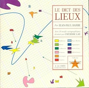 Seller image for Le dict des lieux - Jean-Paul Barbe for sale by Book Hmisphres