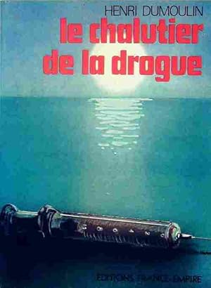 Seller image for Le chalutier de la drogue - Henri Dumoulin for sale by Book Hmisphres