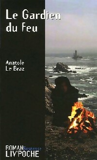 Image du vendeur pour Le gardien du feu - Anatole Le Braz mis en vente par Book Hmisphres