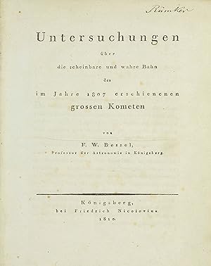 Bild des Verkufers fr Untersuchungen ber die scheinbare und wahre Bahn des im Jahre 1807 erschienenen grossen Kometen. zum Verkauf von Milestones of Science Books