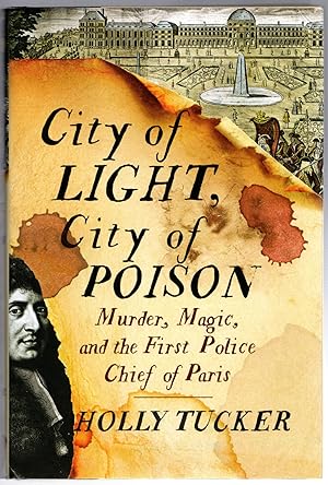 Imagen del vendedor de City of Light, City of Poison: Murder, Magic, and the First Police Chief of Paris a la venta por Michael Moons Bookshop, PBFA