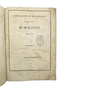 Compilacion de documentos relativos a sucesos del Rio de La Plata desde 1806.
