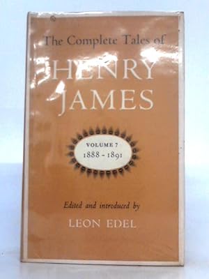 Seller image for The Complete Tales of Henry James; Volume Seven, 1888-1891 for sale by World of Rare Books