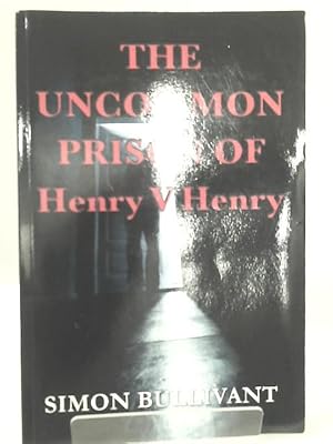 Seller image for The Uncommon Prison of Henry V Henry for sale by World of Rare Books