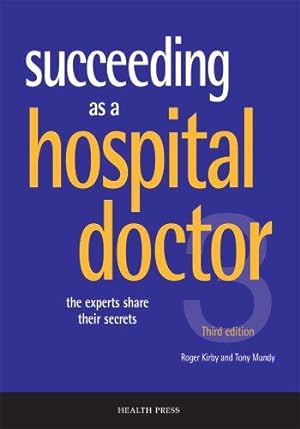 Bild des Verkufers fr Succeeding as a Hospital Doctor: The Experts Share Their Secrets zum Verkauf von WeBuyBooks