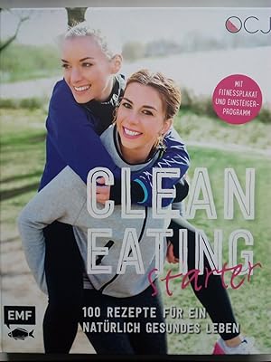 Bild des Verkufers fr Clean Eating Starter - 100 Rezepte fr ein natrlich gesundes Leben - Mit Power-Workouts und Fitnessplakat zum Verkauf von Versandantiquariat Jena