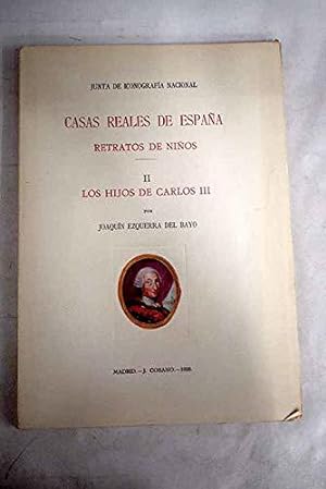 Image du vendeur pour Casas reales de Espaa: retratos de nios : los hijos de Carlos III mis en vente par JLG_livres anciens et modernes