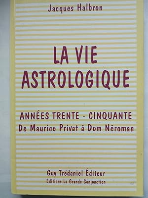 Bild des Verkufers fr La vie astrologique : Annes trente-cinquante de Maurice Privat  Dom Nroman zum Verkauf von Versandantiquariat Jena