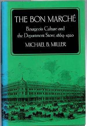 Seller image for The Bon Marche: Bourgeois Culture and the Department Store, 1869-1920 for sale by Michael Moons Bookshop, PBFA