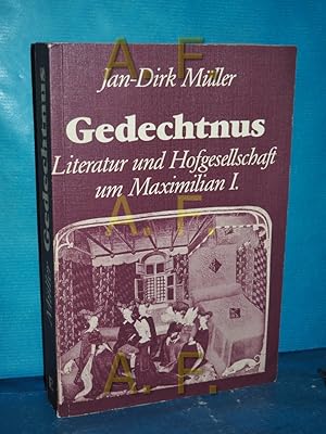 Bild des Verkufers fr Gedechtnus : Literatur u. Hofgesellschaft um Maximilian I. Forschungen zur Geschichte der lteren deutschen Literatur Band 2 zum Verkauf von Antiquarische Fundgrube e.U.