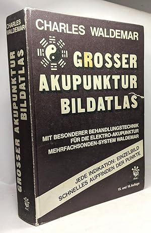 Grosser akupunktur bildatlas - 15. und 16. auflage --- jede indikation: einzelbild schnelles auff...