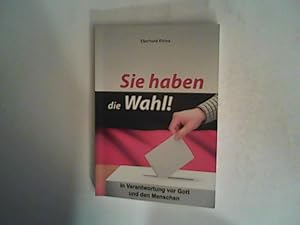 Immagine del venditore per Sie haben die Wahl!: In Verantwortung vor Gott und den Menschen venduto da ANTIQUARIAT FRDEBUCH Inh.Michael Simon