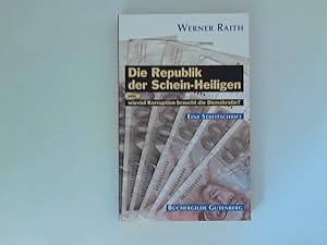 Seller image for Die Republik der Schein-Heiligen oder wieviel Korruption braucht die Demokratie? Eine Streitschrift for sale by ANTIQUARIAT FRDEBUCH Inh.Michael Simon