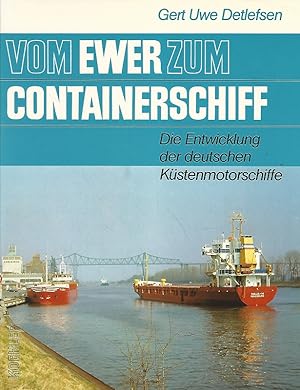 Bild des Verkufers fr Vom Ewer zum Containerschiff. Die Entwicklung der deutschen Kstenmotorschiffe. Mit Zeichn. von Alfred Schneider. zum Verkauf von Lewitz Antiquariat