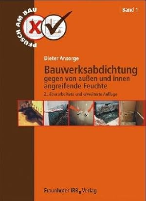 Immagine del venditore per Bauwerksabdichtung gegen von auen und innen angreifende Feuchte. (Pfusch am Bau) venduto da Modernes Antiquariat an der Kyll