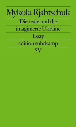 Bild des Verkufers fr Die reale und die imaginierte Ukraine : Essay zum Verkauf von AHA-BUCH GmbH