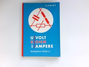 Volt, Ohm, Ampère : URI. Aufgabensammlung f.d. Fachrechnen d. Elektroberufe.