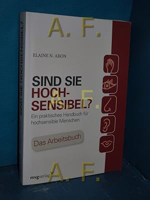 Bild des Verkufers fr Sind Sie hochsensibel? Das Arbeitsbuch : ein praktisches Handbuch fr hochsensible Menschen. zum Verkauf von Antiquarische Fundgrube e.U.