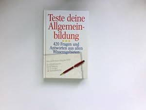 Seller image for Teste deine Allgemeinbildung : 420 Fragen und Antworten aus allen Wissensgebieten. for sale by Antiquariat Buchhandel Daniel Viertel