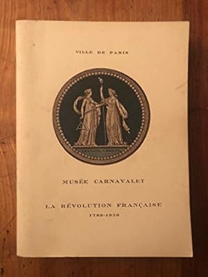 Imagen del vendedor de Muse Carnavalet. La rvolution franaise 1789-1939 a la venta por JLG_livres anciens et modernes