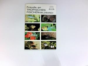 Freude an tropischen Fischen : Bildband.