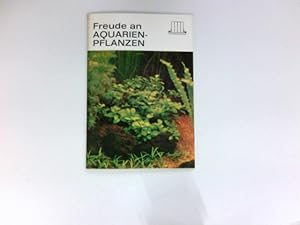 Imagen del vendedor de Freude an Aquarienpflanzen : a la venta por Antiquariat Buchhandel Daniel Viertel