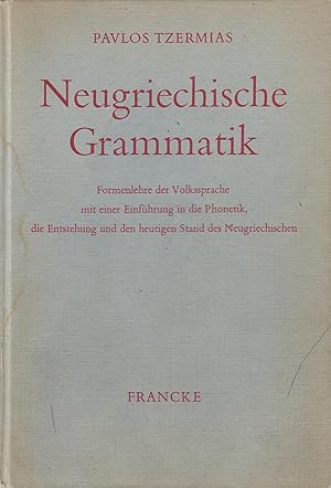 Bild des Verkufers fr Neugriechische Grammatik Formenlehre der Volkssprache zum Verkauf von Leipziger Antiquariat