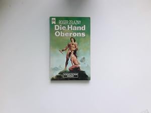 Die Hand Oberons : [Dt. Übers. von Thomas Schlück] / Roman des Amber-Zyklus; Bd. 4.