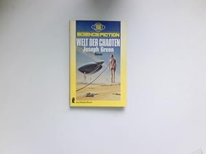 Die Welt der Chaoten : Science-fiction-Roman ; [aus d. Engl. übers.]. Hrsg. von Walter Spiegl. /