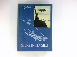 Sturz in den Sieg : Das Wunder d. Ju 88.