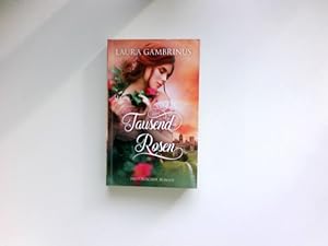 Tausend Rosen : historischer Liebesroman.