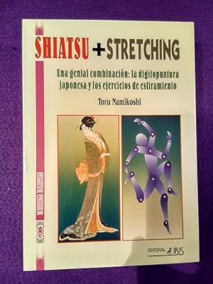 Shiatsu + Stretching: Una genial combinación de la digitopuntura japonesa y los ejercicios de est...