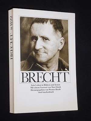 Bertolt Brecht. Sein Leben in Bildern und Texten. Vorwort von Max Frisch. Herausgegeben von Werne...