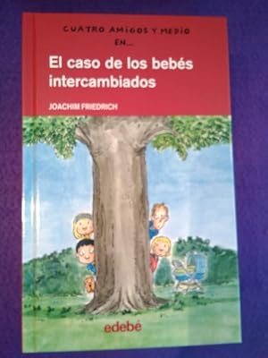 Cuatro amigos y medio vol.16: El caso de los bebés intercambiados