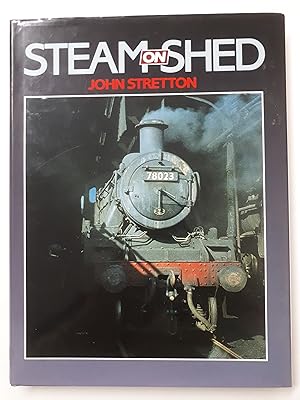 Seller image for Steam on Shed for sale by Cambridge Rare Books
