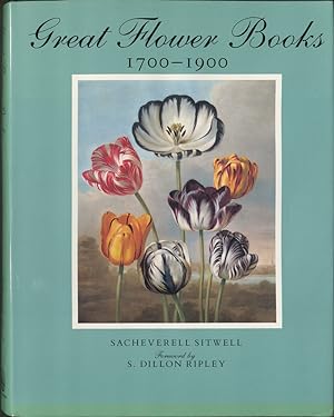 Great Flower Books 1700-1900 A Bibliographical Record of Two Centuries of Finely-Illustrated Flow...