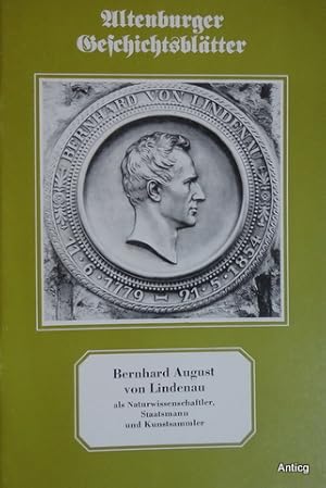 Bild des Verkufers fr Bernhard August von Lindenau als Naturwissenschaftler, Staatsmann und Kunstsammler. zum Verkauf von Antiquariat Gntheroth