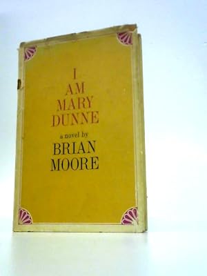 Bild des Verkufers fr I Am Mary Dunne. A Novel zum Verkauf von World of Rare Books
