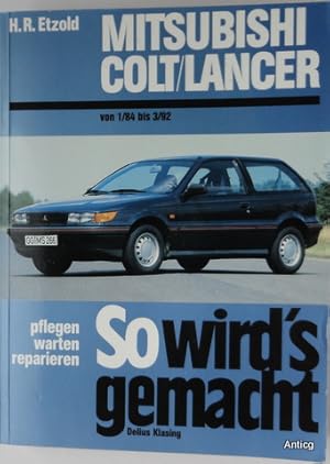 Bild des Verkufers fr So wird`s gemacht. Pflegen - Warten - Reparieren. Mitsubishi Colt / Lancer. zum Verkauf von Antiquariat Gntheroth