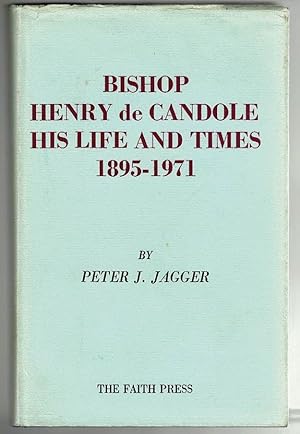 Seller image for Bishop Henry de Candole: His Life and Times 1895-1971 for sale by Lazy Letters Books