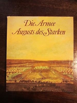 Die Armee Augusts des Starken. Das Sächsische Heer von 1730 bis 1733