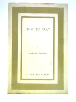Bild des Verkufers fr How to Pray zum Verkauf von World of Rare Books