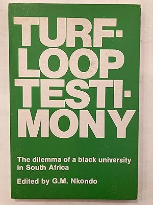 Bild des Verkufers fr Turfloop testimony: The dilemma of a black university in South Africa zum Verkauf von Joseph Burridge Books