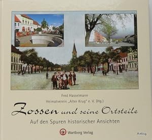 Bild des Verkufers fr Zossen und seine Ortsteile. Auf den Spuren historischer Ansichten. zum Verkauf von Antiquariat Gntheroth