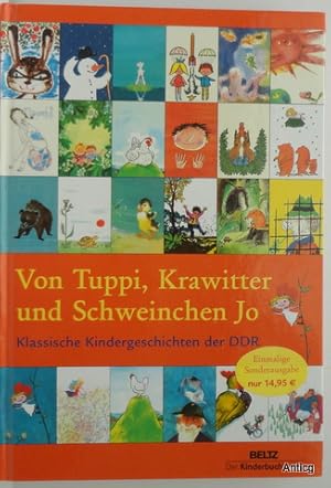 Bild des Verkufers fr Von Tuppi, Krawitter und Schweinchen Jo. Klassische Kindergeschichten der DDR. zum Verkauf von Antiquariat Gntheroth